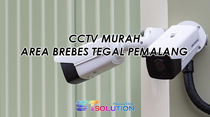 Daftar Harga Paket CCTV murah Tegal Brebes Pemalang Terbaru